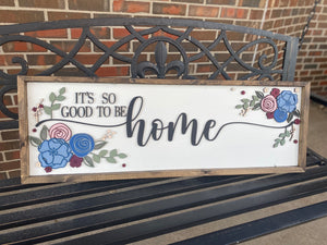 It’s So Good To Be Home Floral